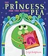 The Princess and the (Greedy) Pea by Leigh Hodgkinson