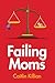 Failing Moms: Social Condemnation and Criminalization of Mothers