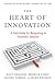 The Heart of Innovation: A ...