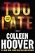 Too Late by Colleen Hoover