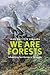 We are Forests: Inhabiting Territories in Struggle