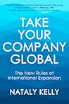 Take Your Company Global by Nataly Kelly Take Your Company Global by Nataly Kelly