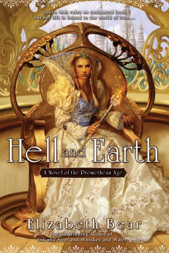 Hell and Earth: A Novel of the Promethean Age