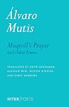 Maqroll's Prayer ...