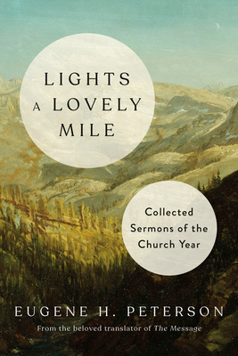Lights a Lovely Mile: Collected Sermons of the Church Year (Hardcover)