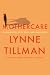 MOTHERCARE: On Obligation, Love, Death, and Ambivalence