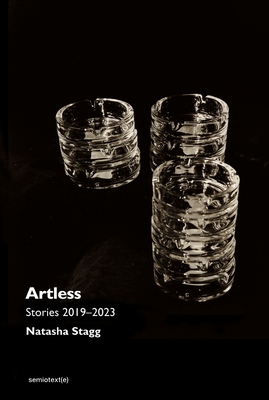 Artless: Stories 2019-2023 (Semiotext