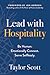 Lead with Hospitality: Be Human. Emotionally Connect. Serve Selflessly.