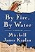 By Fire, By Water: A Novel