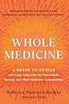 Whole Medicine by Rebecca Martinez Whole Medicine by Rebecca Martinez
