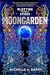 Moongarden by Michelle A. Barry