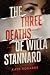 The Three Deaths of Willa Stannard
