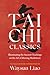 T'ai Chi Classics: Illuminating the Ancient Teachings on the Art of Moving Meditation (Shambhala Classics)