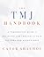 The TMJ Handbook: A Therapeutic Guide to Relieving Jaw Tension and Pain with Yoga and Mindfulness