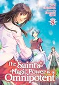 The Saint's Magic Power is Omnipotent (Light Novel) Vol. 8