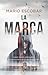 La marca: Puede que el Apocalipsis esté más cerca de lo que nadie cree / The Mark The Apocalypse Could Be Closer Than We Think (Spanish Edition)
