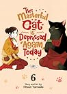 The Masterful Cat Is Depressed Again Today, Vol. 6 by Hitsuzi Yamada