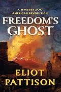 Freedom's Ghost: A Mystery of the American Revolution