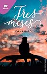 Tres meses by Joana Marcús