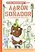 Aarón soñador y la serpiente sigilosa / Aaron Slater and the Sneaky Snake (Los Preguntones / The Questioneers) (Spanish Edition)