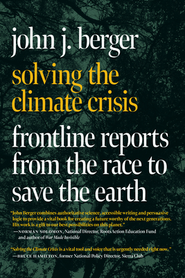 Solving the Climate Crisis: Frontline Reports from the Race to Save the Earth (Paperback)