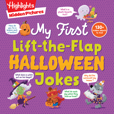 Hidden Pictures My First Lift-the-Flap Halloween Jokes: A Laugh-Out-Loud Halloween Gift for Kids 3 and Up with Over 500 Jokes and Cartoons and Over 130 Hidden Objects to Find (Highlights Joke Books)