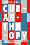 Cubanthropy: Two ...