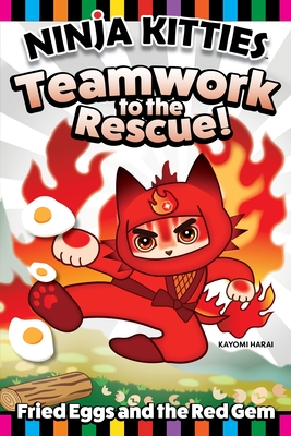 Ninja Kitties Fried Eggs and the Red Gem: Drago Discovers the Importance of Teamwork (Happy Fox Books) Graphic Novel for Kids - Empowering Adventure Story to Teach Children to Work Together