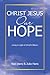 Christ Jesus Our Hope: Livi...
