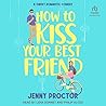 How to Kiss Your ...
