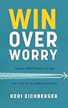 Win over Worry: C...