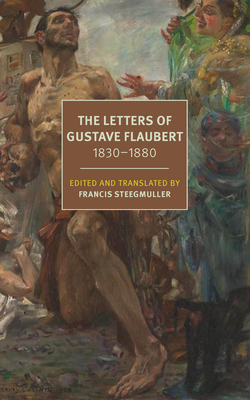 The Letters of Gustave Flaubert (New York Review Books Classics)