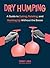 Dry Humping: A Guide to Dat...