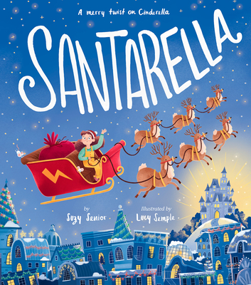 Santarella: A Merry Twist on Cinderella and A Christmas Book for Kids and Toddlers (Hardcover)