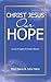 Christ Jesus Our Hope: Livi...