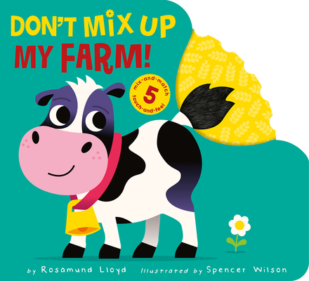 Don’t Mix Up My Farm!: Mix-and-match 5 Touch-and-feels