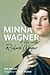 Minna Wagner: A Life, with ...
