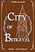 City of Betrayal: An Isandor Novel (City of Spires)