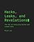 Hacks, Leaks, and Revelatio...