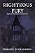 Righteous Fury: Sequel to The Mistress of Auschwitz (Book 2 of 3)