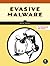 Evasive Malware: A Field Guide to Detecting, Analyzing, and Defeating Advanced Threats