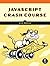 JavaScript Crash Course: A ...