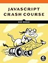 JavaScript Crash Course by Nick Morgan