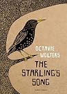 The Starling’s Song by Octavie Wolters