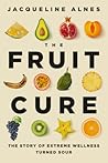 The Fruit Cure: T...