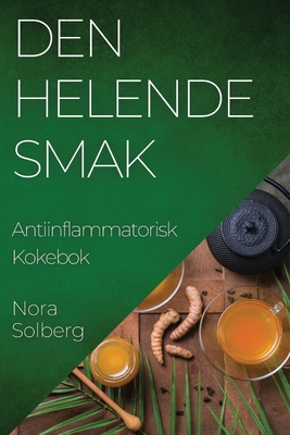 Den Helende Smak: Antiinflammatorisk Kokebok (Norwegian Edition)