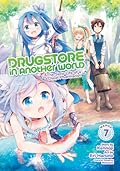 Drugstore in Another World: The Slow Life of a Cheat Pharmacist (Manga), Vol. 7