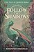 Follow the Shadows: The Tal...
