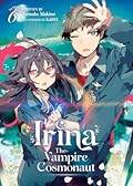 Irina: The Vampire Cosmonaut (Light Novel) Vol. 6