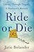 Ride or Die: Loving Through...